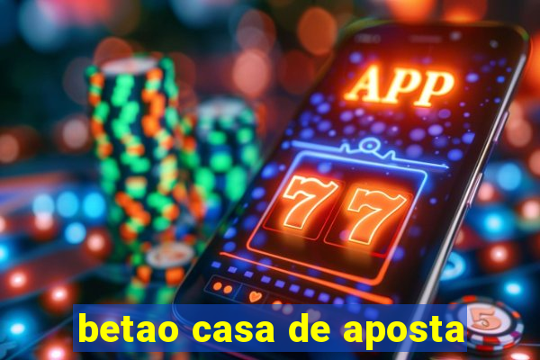 betao casa de aposta